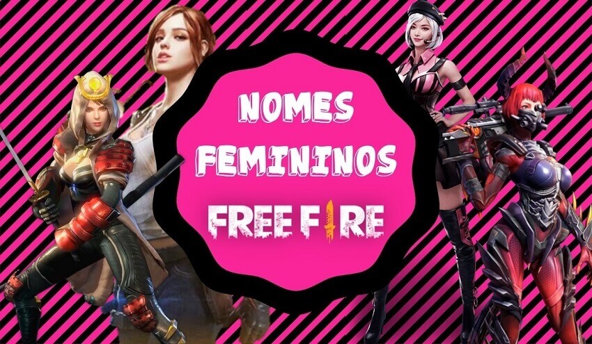 Nomes Femininos Para Free Fire: + 200 Opções - FreeFireBR