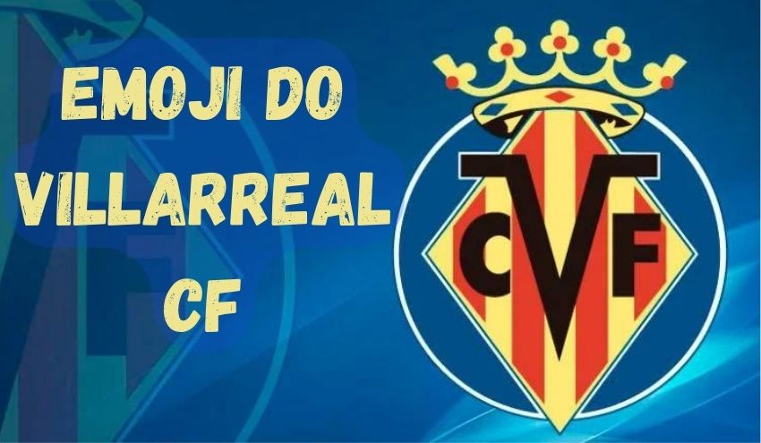 símbolo e Emoji do Villarreal CF